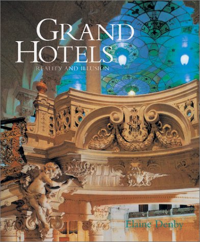 cover image Grand Hotels: Reality & Illusion; An Architectural and Social History