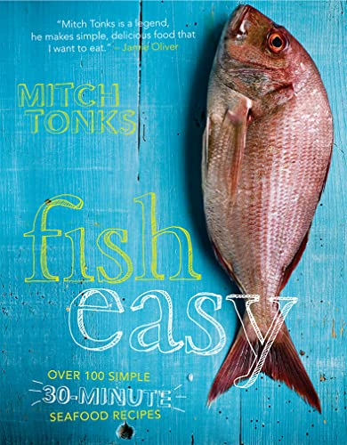 cover image Fish Easy: Over 100 Simple 30-Minute Seafood Recipes 