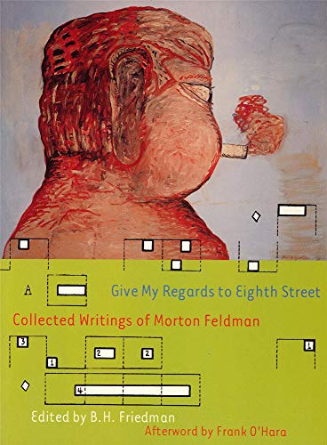 cover image Give My Regards to Eighth Street: Collected Writings of Morton Feldman
