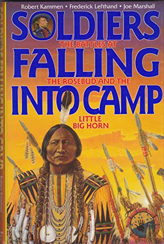 cover image Soldiers Falling Into Camp: The Battles at the Rosebud and the Little Big Horn