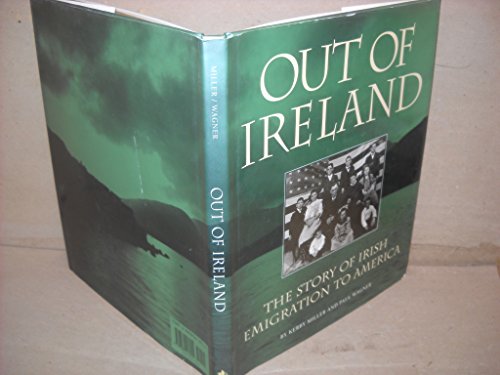 cover image Out of Ireland: The Story of Irish Emigration to America