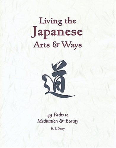 cover image LIVING THE JAPANESE ARTS & WAYS: 45 Paths to Meditation and Beauty