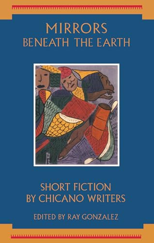 cover image Mirrors Beneath the Earth: Short Fiction by Chicano Writers
