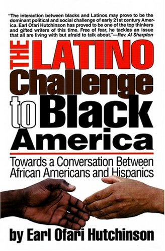 cover image The Latino Challenge to Black America: Towards a Conversation Between African Americans and Hispanics