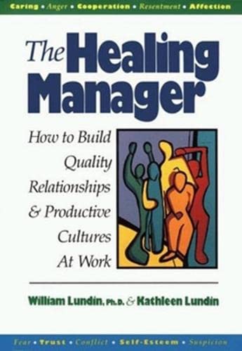 cover image Healing Manager: How to Build Quality Relationships and Productive Cultures at Work
