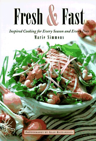 cover image Fresh & Fast: Inspired Cooking for Every Season and Every Day