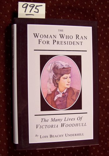 cover image The Woman Who Ran for President: The Many Lives of Victoria Woodhull