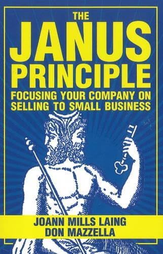 cover image The Janus Principle: Focusing Your Company on Selling to Small Business