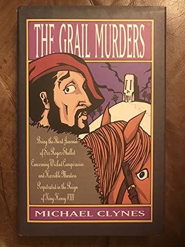 cover image The Grail Murders: Being the Third Journal of Sir Roger Shallot Concerning Certain Wicked...