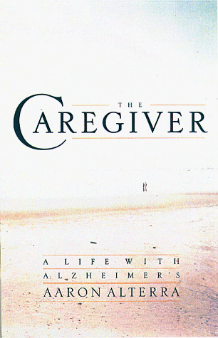 cover image The Caregiver: A Memoir of Life with Alzheimer's
