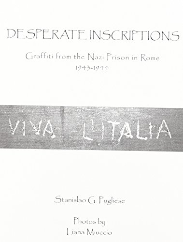 cover image Desperate Inscriptions: Graffiti from the Nazi Prison in Rome 1943-1944
