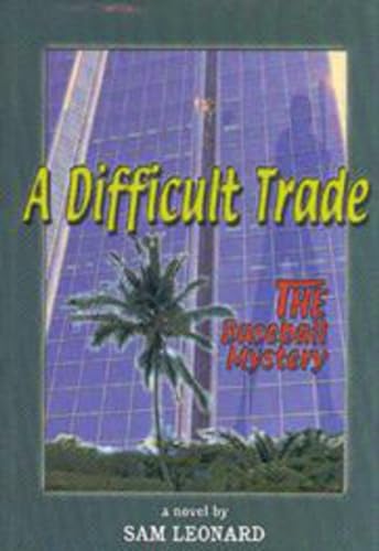 cover image A Difficult Trade: The Baseball Mystery