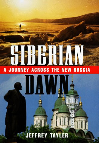 cover image Siberian Dawn: A Journey Across the New Russia