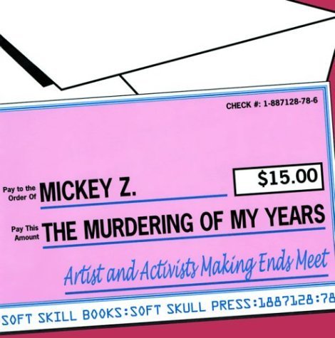 cover image The Murdering of My Years: Artists and Activists Making Ends Meet