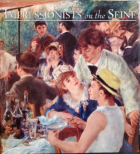 cover image Impressionists on the Seine: A Celebration of Renoir's Luncheon of the Boating Party