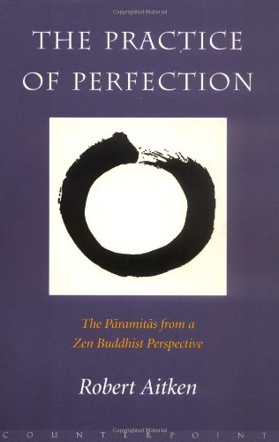 cover image The Practice of Perfection: The Paramitas from a Zen Buddhist Perspective