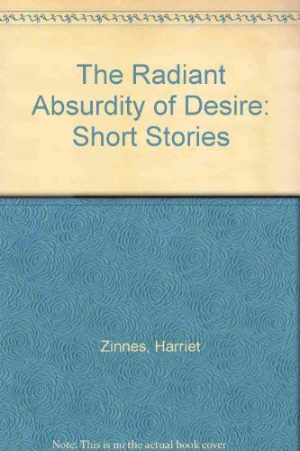 cover image The Radiant Absurdity of Desire: Short Stories