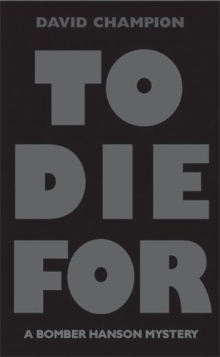 cover image To Die For: A Bomber Hanson Mystery