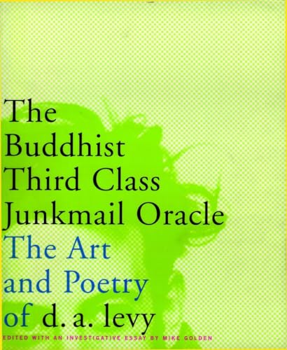 cover image The Buddhist Third Class Junk Mail Oracle: The Art and Poetry of Da Levy
