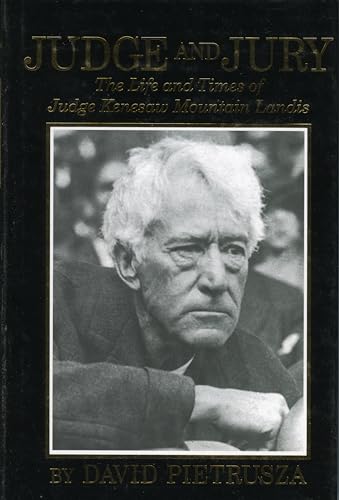 cover image Judge and Jury: The Life and Times of Judge Kenesaw Mountain Landis