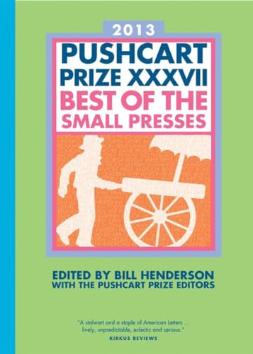 cover image Pushcart Prize XXXVII: Best of the Small Presses (2013 Edition)