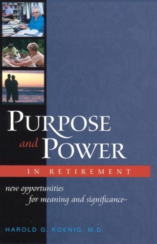 cover image PURPOSE AND POWER IN RETIREMENT: New Opportunities for Meaning and Significance