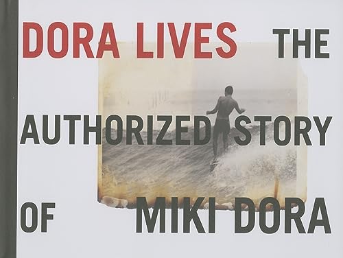 cover image Dora Lives: The Authorized Story of Miki Dora