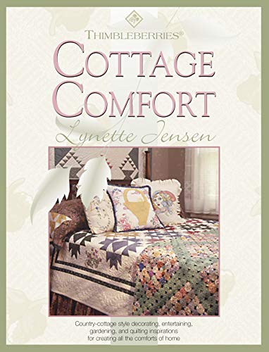 cover image Thimbleberries Cottage Comfort: Country-Cottage Style Decorating, Entertaining, Gardening, and Quilting Inspirations for Creating All the Comforts of