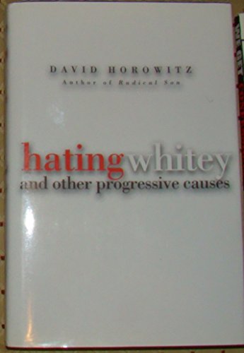 cover image Hating Whitey: And Other Progressive Causes