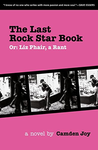 cover image The Last Rock Star Book, Or, Liz Phair, a Rant