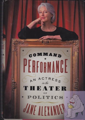cover image Command Performance: An Actress in the Theater of Politics