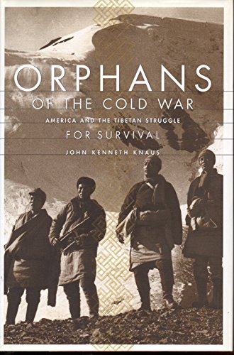 cover image Orphans of the Cold War: America and the Tibetan Struggle for Survival