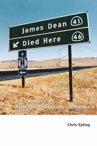 cover image James Dean Died Here: The Locations of America's Pop Culture Landmarks