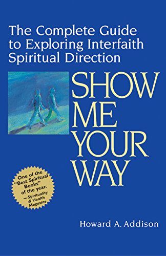 cover image Show Me Your Way: The Complete Guide to Exploring Interfaith Spiritual Direction