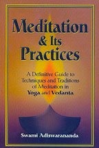 cover image MEDITATION & ITS PRACTICES: A Definitive Guide to Techniques and Traditions of Meditation in Yoga and Vedanta