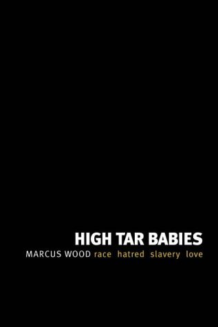 cover image HIGH TAR BABIES: race hatred slavery love