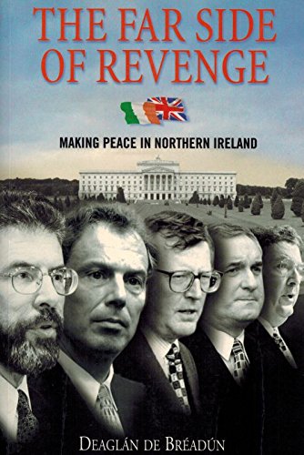 cover image THE FAR SIDE OF REVENGE: Making Peace in Northern Ireland