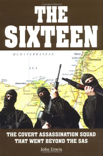 cover image The Sixteen: The Covert Assassination Squad That Went Beyond the SAS