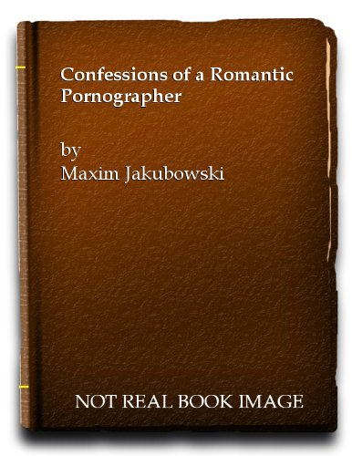 cover image CONFESSIONS OF A ROMANTIC PORNOGRAPHER