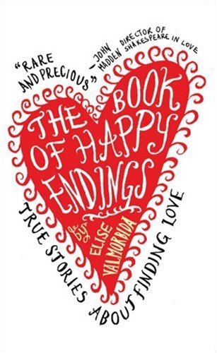 cover image The Book of Happy Endings: True Stories About Finding Love