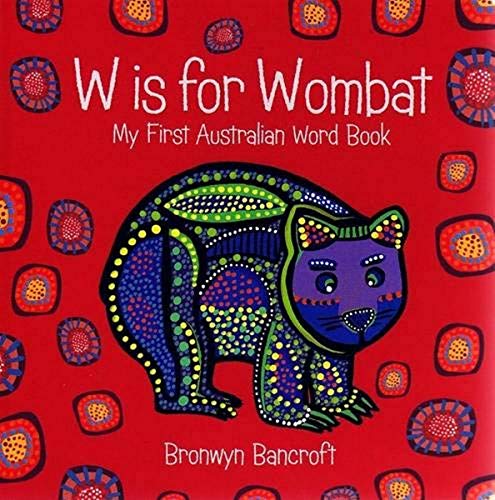 cover image W Is for Wombat: My First Australian Word Book