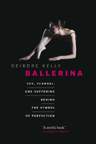 cover image Ballerina: 
Sex, Scandal and Suffering Behind the Symbol of Perfection