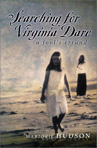 cover image SEARCHING FOR VIRGINIA DARE: A Fool's Errand