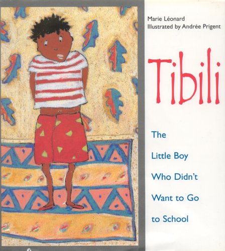 cover image TIBILI: The Little Boy Who Didn't Want to Go to School