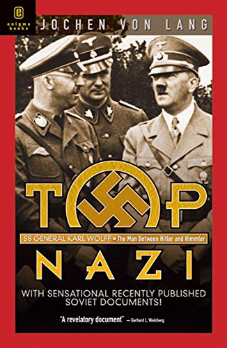 cover image TOP NAZI: SS General Karl Wolff: The Man Between Hitler and Himmler 