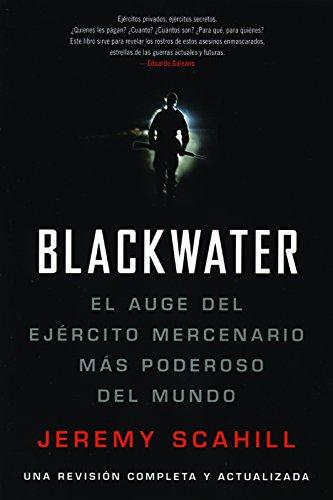 cover image Blackwater: El Auge del Ejercito Mercenario Mas Poderoso del Mundo