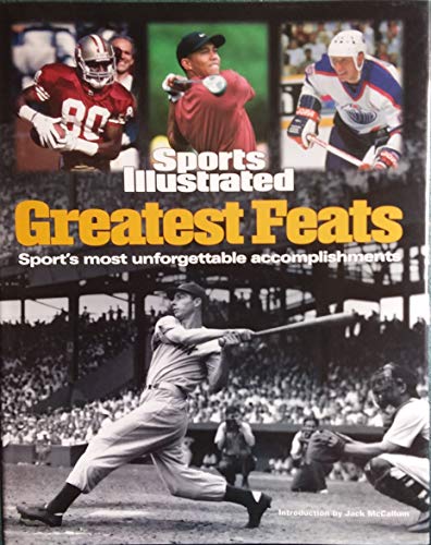 cover image Sports Illustrated: Greatest Feats: Sport's Most Unforgettable Accomplishments