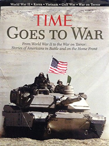 cover image Time Goes to War: From World War II to the War on Terror, Stories of America in Battle and on the Home Front