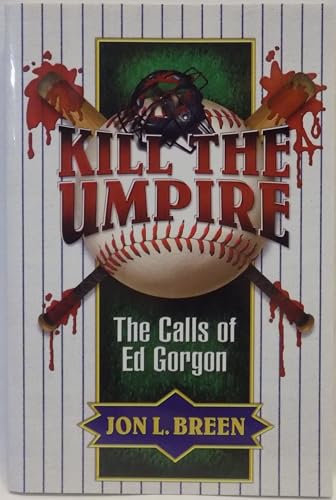 cover image Kill the Umpire: The Calls of Ed Gorgon
