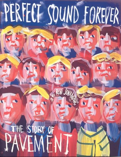 cover image PERFECT SOUND FOREVER: The Story of Pavement